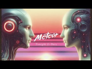 Meteor - Tonight Is Ours [ OFFICIAL AUDIO ]