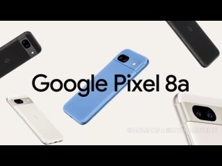 Google Pixel 8a Promo Video Showcases