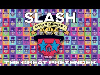 SLASH FT. MYLES KENNEDY  THE CONSPIRATORS - The Great Pretender
