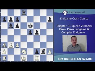 Chapter 19. Queen vs Rook+pawn, Pawn Endgame  Complex Endgame