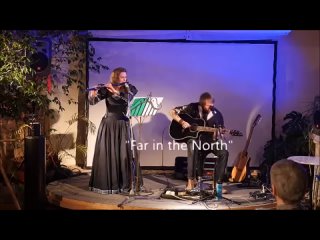 Far in the North - Karin Leitner & Jaron Chamarel (The Avalon Project)