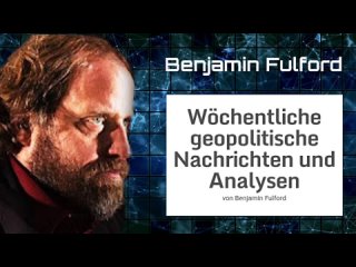 Benjamin Fulford: Wochenbericht vom