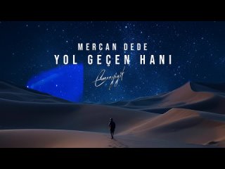 Mercan Dede - Yol Geen Han (emreyiit Remix)