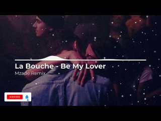 La Bouche - Be My Lover (Mzade Remix)