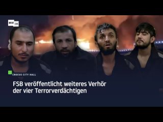 FSB veröffentlicht weiteres Verhör der vier Terrorverdächtigen