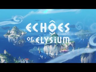 Echoes of Elysium - Official Teaser Trailer
