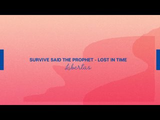 Survive Said The Prophet - Lost in Time (рус.саб)