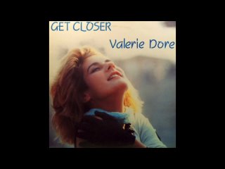 Valerie Dore - Get Closer (1984)