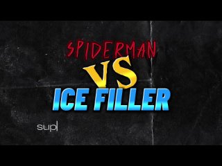 Spiderman VS Ice Filler