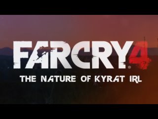 FAR CRY 4 nature of Kyrat IRL