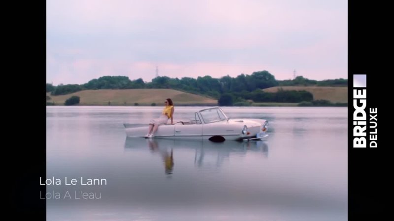 Lola Le Lann - Lola A L'eau [Bridge Deluxe] (16+)