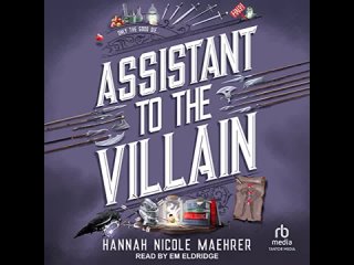 Assistant to the Villain (Assistant to the Villain Series, Book 1) By Hannah Nicole Maehrer