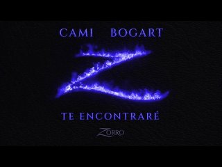 Cami y Bogart - Te Encontraré - (Banda Sonora de la serie _Zorro_)