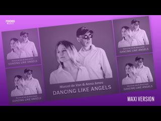 MarcelDeVan & Anna Jones - Dancing Like Angels (Maxi Version)
