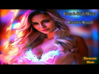 Electronic Music Mix 2024 | Clarx & Shiah Maisel - Round n’ Round Электронная музыка 2024 | Новинки.