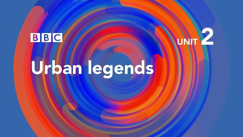 Urban Legends - Video tasks for Level A2+