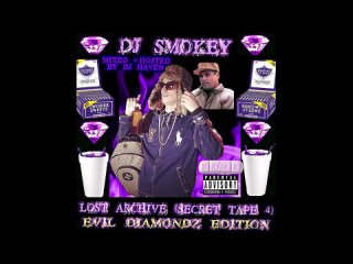DJ SMOKEY — SECRET TAPE 4: EVIL DIAMONDZ EDITION *HOSTED BY DJ HAVEN*