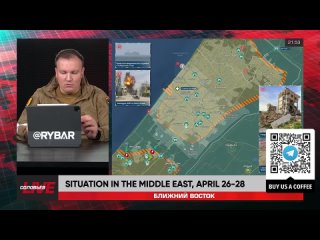 Rybar Live: Situation in the Middle East, April 26-28