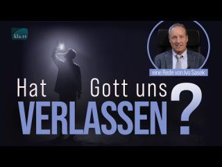 Wort zu Ostern: Die Wiederkunft Christi – hat Gott uns verlassen? (von Ivo Sasek)