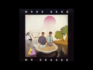 Mono Band - Mr Crusoe (1984)