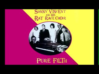 Sonny Vincent and His Rat Race Choir  - Pure Filth (1997 LP)