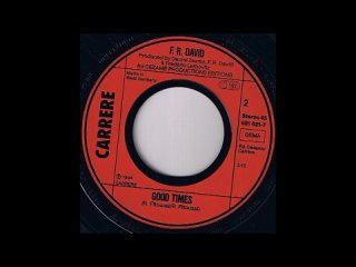 F R  David - Good Times (from vinyl 45) (1984)