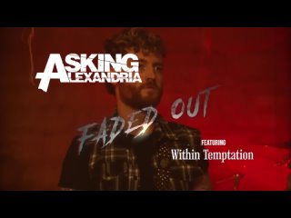 Asking Alexandria ft. Within Temptation - Faded Out