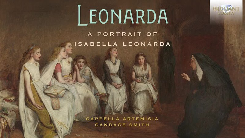 Leonarda A Portrait of Isabella Leonarda, Cappella Artemisia Candace Smith (director),