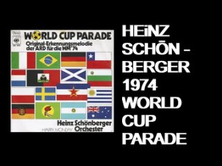 Heinz Schönberger - Worldcup Parade 1974 WM Musik