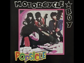 Motorcycle Boy - Popsicle (1991 full album) rock & roll/punk/glam