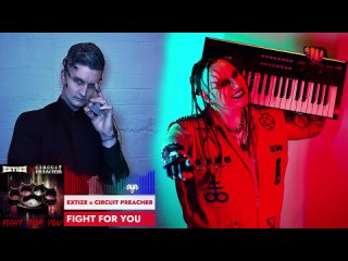 EXTIZE x CIRCUIT PREACHER - Fight For You (Official Visualizer) _ darkTunes Music Group
