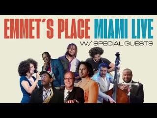 Emmet's Place Miami LIVE 2024 with Special Guests