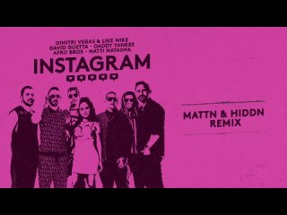 Dimitri Vegas&Like Mike,David Guetta,Daddy Yankee,Afro Bros,Natti Natasha - Instagram (MATTN&HIDDN)