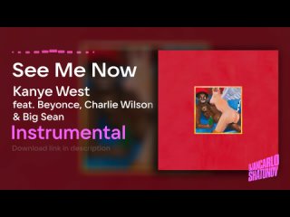 Kanye West - See Me Now (feat. Beyoncé, Charlie Wilson  Big Sean) [Bonus Track] (Instrumental)