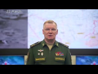 Russian Defence Ministry report on the progress of the special military operation - 2024-03-22