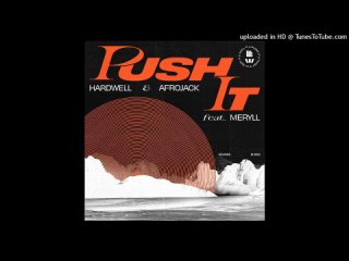 Hardwell _ AFROJACK feat. MERYLL - Push It (Extended Mix)(720P_HD).mp4