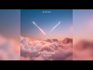 Kygo, Ava Max - Whatever (Amice Remix)