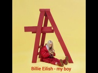 Billie Eilish - my boy