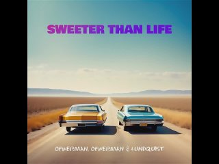Ofwerman Ofwerman & Lundquist - Sweeter than life (Male Version)