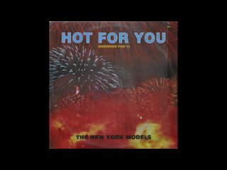 The New York Models - Hot For You (1985)