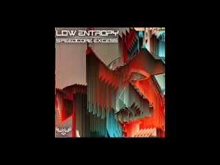 Low Entropy - Disorder And Chaos (Total Chaos Mix)