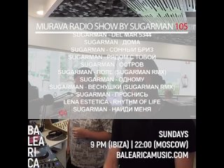 Murava radioshow by Sugarman | 105 |  | Balearica Music radio | Ibiza’2024!