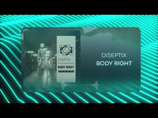 Diseptix - Body Right (Music Video)