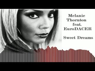 EuroDACER feat.🎶⭐🎶 Melanie Thornton 💧- Sweet Dreams