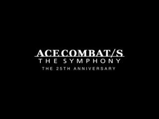 ACE COMBAT/S THE SYMPHONY 25TH ANNIVERSARY CONCERT