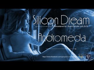 Silicon Dream - Andromeda (Remastered by_ Space Intruder)