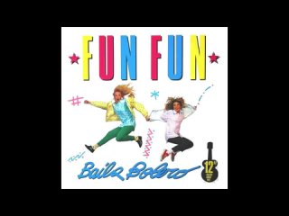 Fun Fun - Baila Bolero (1986)
