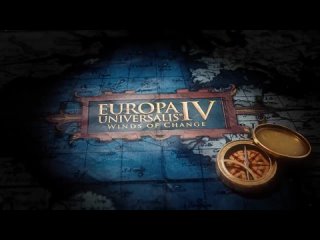 Новое дополнение Winds of Change для игры Europa Universalis IV!