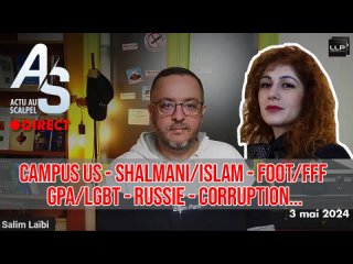 Direct du 3 mai 2024 : Campus US - Shalmani/Islam, Foot/FFF, GPA/LGBT, Russie, Corruption...