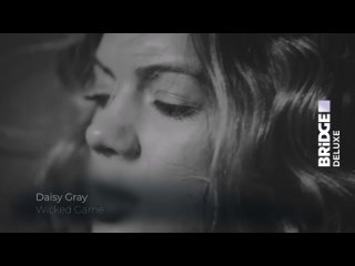 Daisy Gray - Wicked game Bridge Deluxe (16+) (Deluxe Music